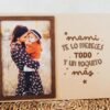 Marco de fotos personalizado en madera con foto de madre e hijo y texto grabado Mami te lo mereces todo